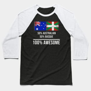 50% Australian 50% Bilbao 100% Awesome - Gift for Bilbao Heritage From Bilbao Baseball T-Shirt